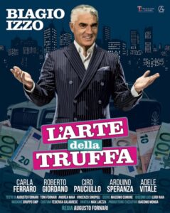 Biagio Izzo torna a Napoli con l'esilarante commedia dal titolo "l'arte della truffa"