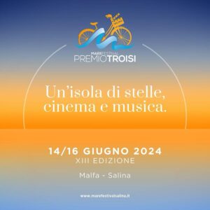"Marefestival Premio Troisi", la XIII edizione si terrà nella splendida cornice dell'isola di Salina