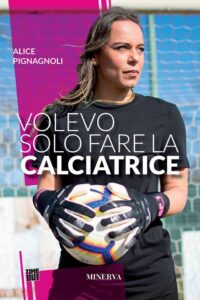 "Volevo solo fare la calciatrice", il libro di Alice Pignagnoli diventa una docu-fiction